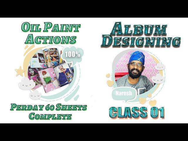 Album Desigining Class 01 / Oil Painting / perday 60sheets Design / Actions