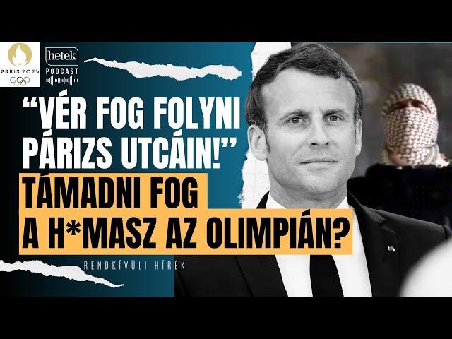 "Vér fog folyni Párizs utcáin!" Merényletre készülnek az olimpián | Rendkívüli hírek