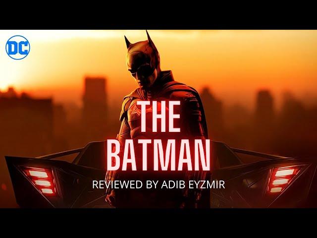 Review Filem The Batman 2022! | By Adib Eyzmir