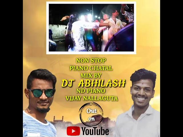 NON STOP PIANO WITH CHATAL ||MIX BY DJ ABHILASH(6305125185) || PIANO BY VIJAY NALLAGUTTA