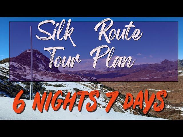 6 Nights 7 Days Silk Route Tour Plan | Sikkim Silk Route Tour