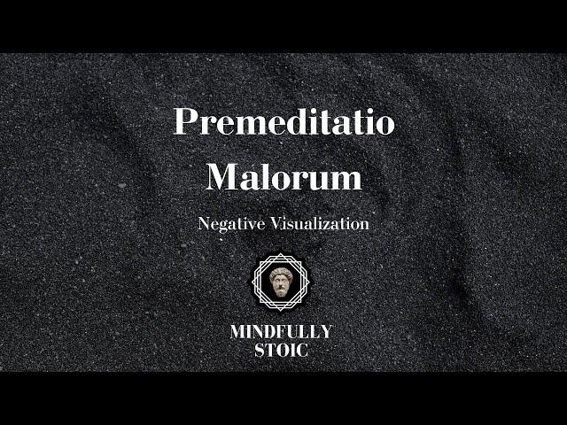 Premeditatio Malorum (Negative Visualization) | A Stoic Guided Meditation