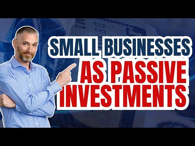 Invest in Boring Small Businesses for Passive Income