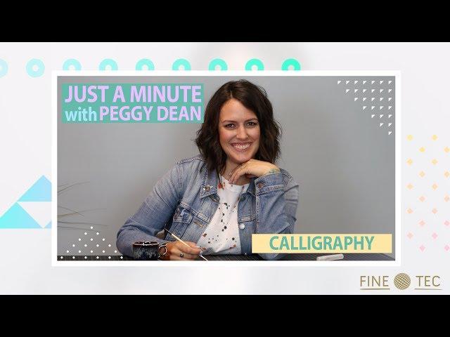 Just a Minute with Peggy Dean: Calligraphy