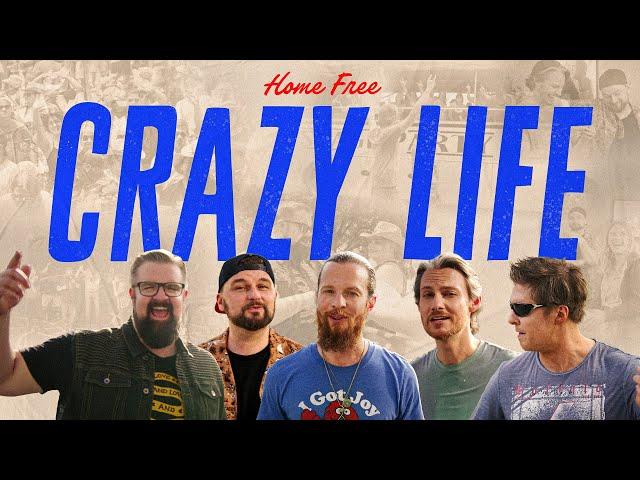 Home Free - Crazy Life [Home Free's Version]