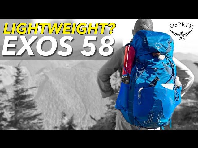 Hiking Light with OSPREY EXOS 58 Backpack Review: TRAIL TESTED