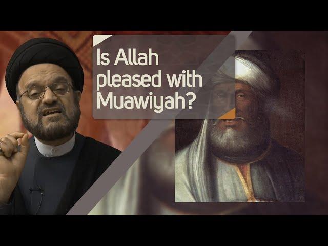 Is Allah pleased with Muawiyah?