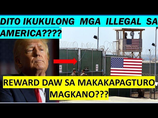 DITO IKUKULONG ANG MGA ILLEGAL IMMIGRANTS SA AMERICA| REWARD SA PAGREPORT NG ILLEGAL - PINAG-UUSAPAN