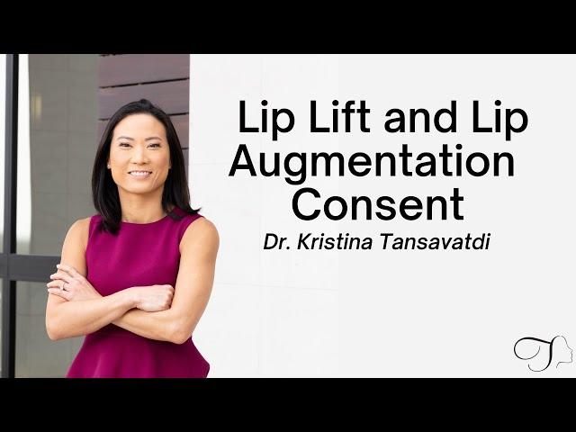 Dr. Kristina Tansavatdi | Lip Lift and Lip Augmentation Consent