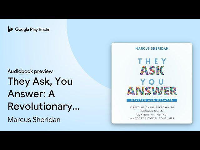 They Ask, You Answer: A Revolutionary Approach… by Marcus Sheridan · Audiobook preview