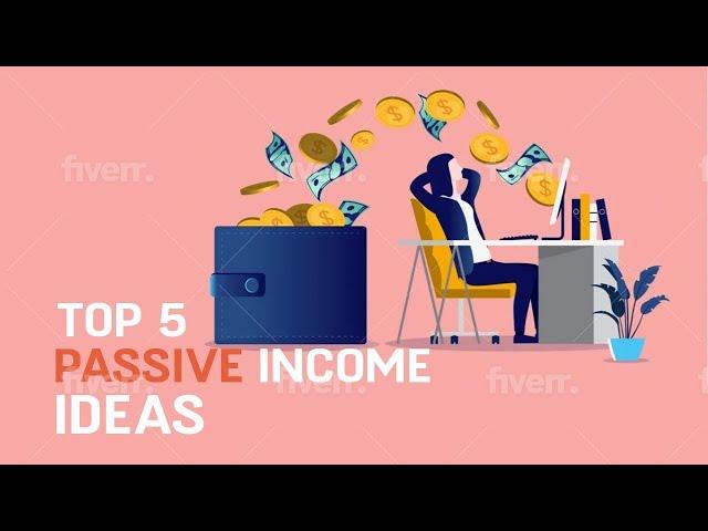 Top 5 Passive Income Ideas 2022