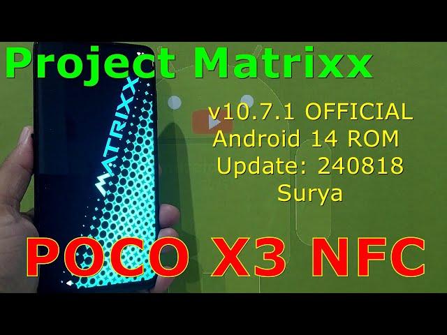 Project Matrixx v10.7.1 OFFICIAL Poco X3 Android 14 ROM Update: 240818