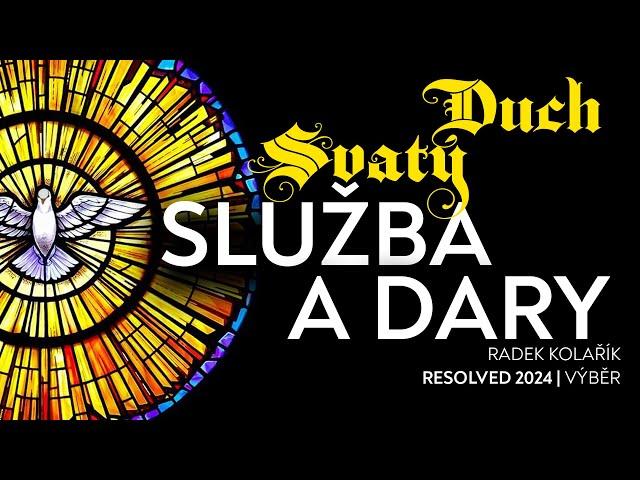 #03 Duch Svatý ve službě a dary Ducha | Resolved 2024 - výběr