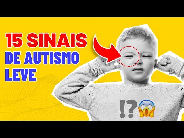 15 SINAIS de AUTISMO LEVE (TEA Nível 1 de suporte - 2024)