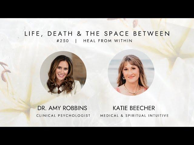 EPISODE 250 |  Heal From Within with Katie Beecher