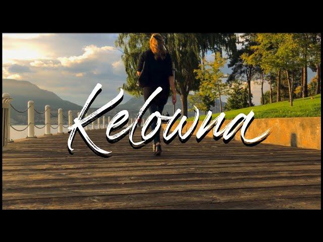 KELOWNA 2023 | Before The Wildfires | British Columbia   | Travel Film