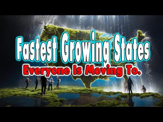 Top 10 Fastest Growing US States Everyone is Moving to.