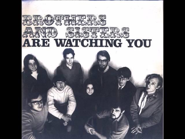 Brothers And Sisters - 1968 Are Watching You (Private, Uk)