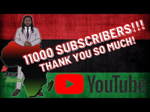 The African Chronicles reaches 11000 Subscribers