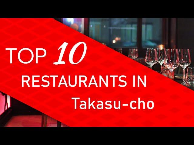 Top 10 best Restaurants in Takasu-cho, Japan