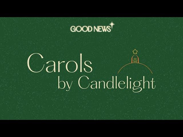 15-12-2024 // Carols By Candlelight // Good News // STBK Church Live Stream