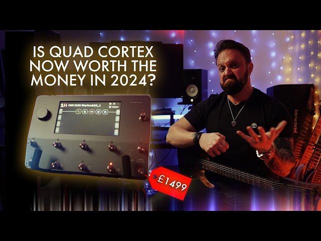 Is Quad Cortex Now Worth The Money in 2024?