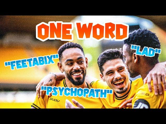 Hilarious one word challenge! | Wolves players describe teammates in one word