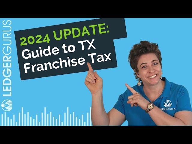 Texas Franchise Tax Filing Guide: 2024 UPDATE