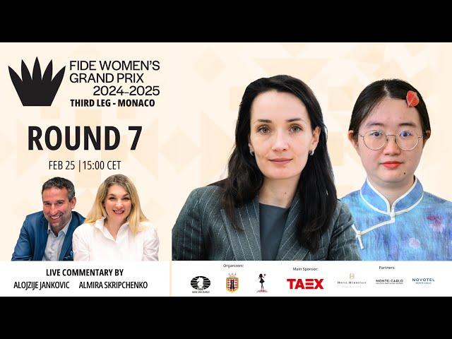 Round 7 | Women’s Grand Prix | Third Leg | ft. Lagno, Tan, Koneru, Kosteniuk & More