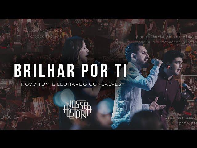 Novo Tom & Leonardo Gonçalves | Brilhar por Ti (Vídeo Oficial)