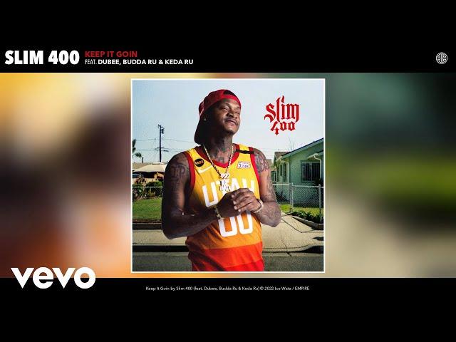 Slim 400 - Keep It Goin (Official Audio) ft. Dubee, Budda Ru, Keda Ru