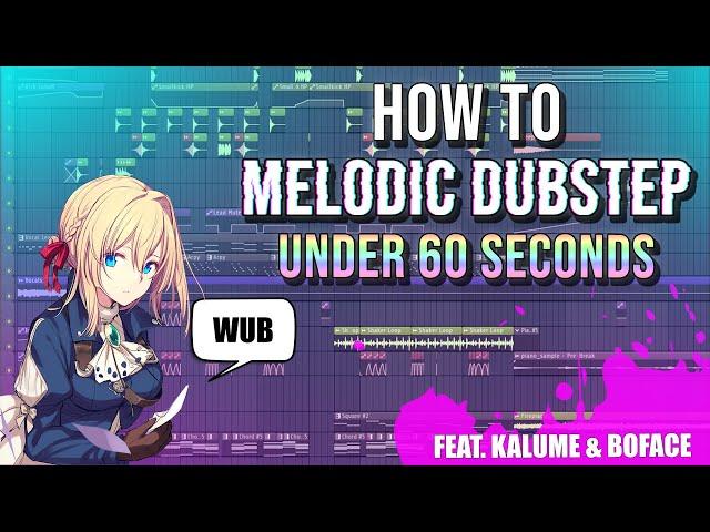 HOW TO MELODIC DUBSTEP UNDER 60 SECONDS