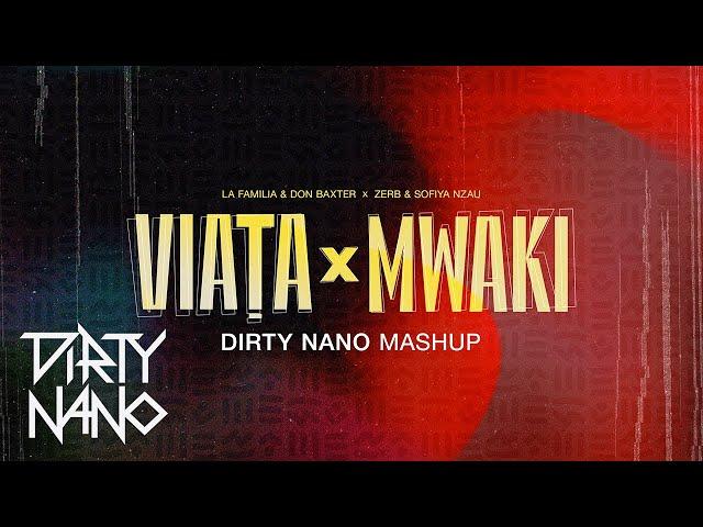 Dirty Nano - Viata x Mwaki | Mashup