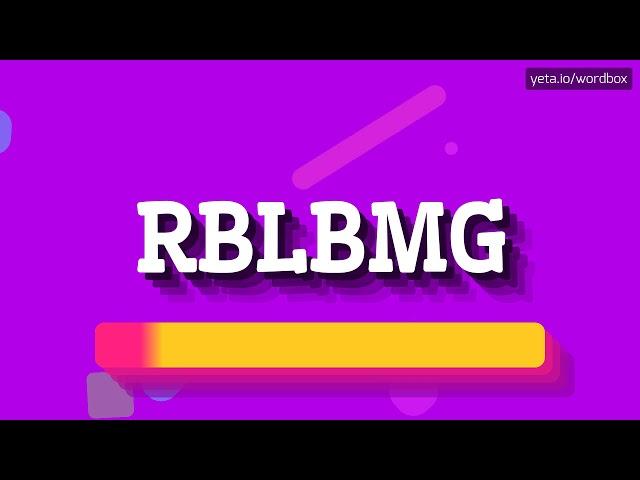 HOW PRONOUNCE RBLBMG! (BEST QUALITY VOICES)