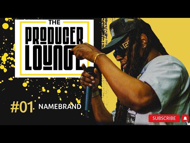 THE PRODUCER LOUNGE:  NameBrand