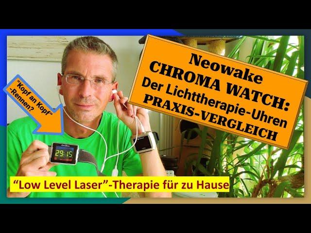 Die Laseruhr Neowake Choma Watch vs. Billig Low Level Laser Lichttherapie China-Watch im Praxistest