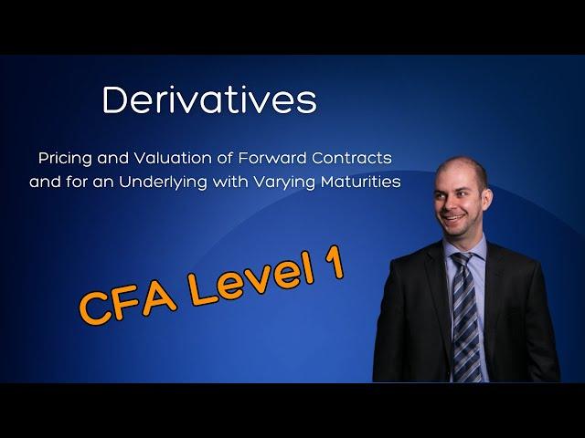 CFA Level 1 Full Course: Pricing and Valuation of Forward Contracts