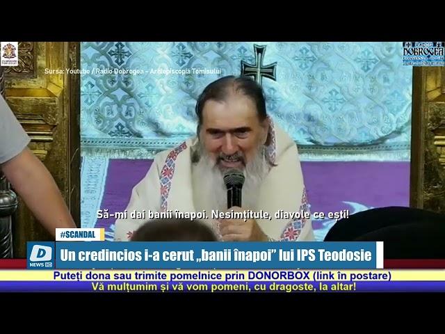 Un credincios i-a cerut „banii înapoi” lui IPS Teodosie