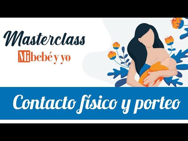 Masterclass Mi bebé y yo - Contacto físico y porteo