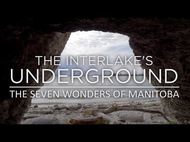 7 Wonders of Manitoba Episode 5: The Interlake's Undergroun