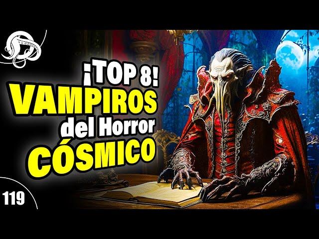 Los 7(+1) VAMPIROS DEFINITIVOS se encuentran en los Mitos de Cthulhu