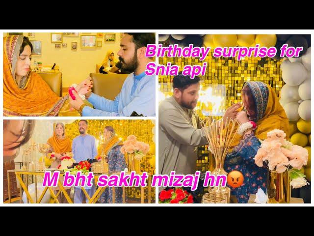 Birthday surprise for snia api || mn bht sakhat mizaj hn|| aishanaveed