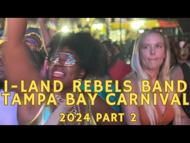 I-LAND REBELS LIVE TAMPA BAY CARNIVAL 2024  Parr (2) || FUN IN THE BAY AREA, SWEET SOCA MUSIC