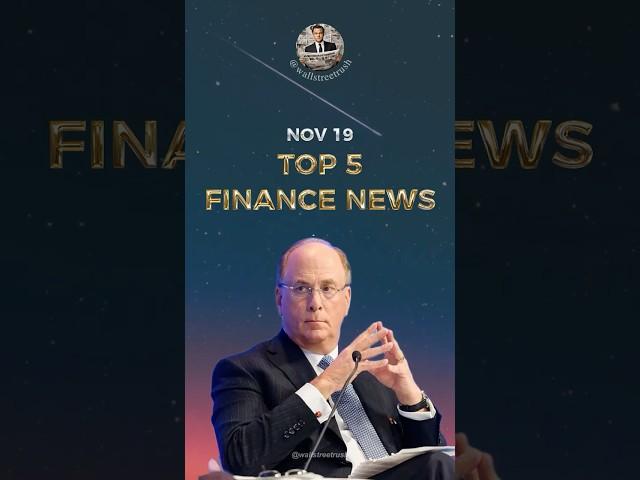 @wallstreetrush |  Nov 19 | Top 5 Finance News