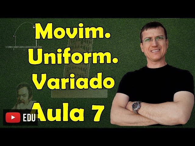 Movimento Uniformemente Variado I (MUV) - Cinemática - Aula 7 - Prof. Boaro