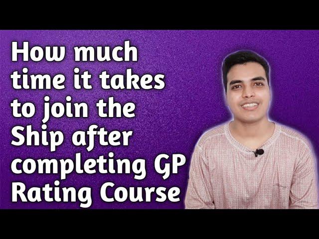 How much time it takes to join after gp rating course |what is the waiting period for 1st & 2nd sail