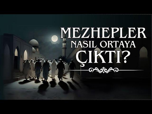 Mezhepler Neden Ortaya Çıktı | Ebu Nuh Hoca