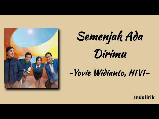 Semenjak Ada Dirimu - Yovie Widianto, HIVI | Lirik Lagu