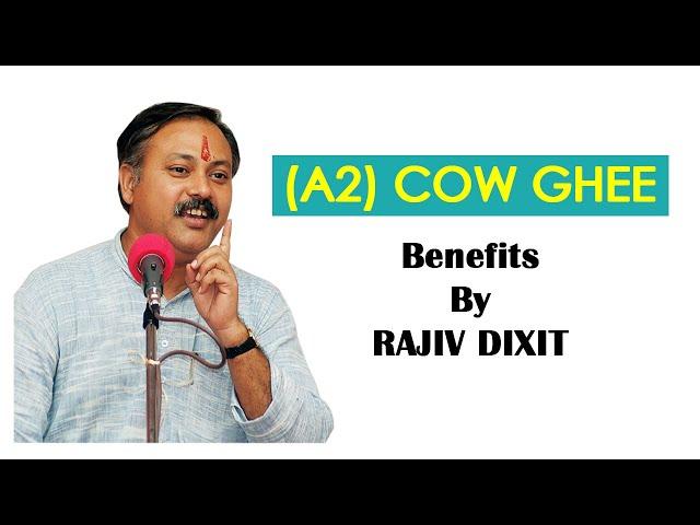 A2 Cow Ghee Benefits by Rajiv Dixit