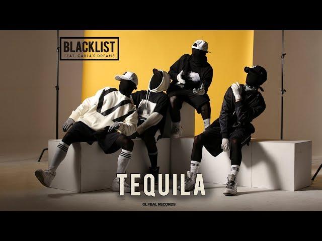 Blacklist feat. Carla's Dreams  - Tequila | Official Video